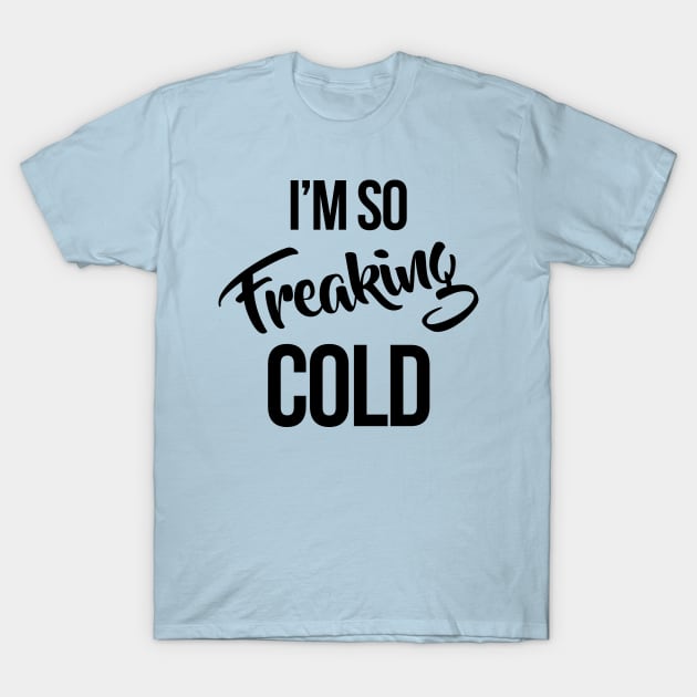 So Cold T-Shirt by DJV007